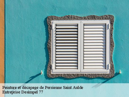 Peinture et décapage de Persienne  saint-aulde-77260 Entreprise Desimpel 77