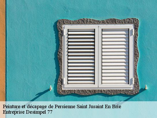 Peinture et décapage de Persienne  saint-jusaint-en-brie-77370 Entreprise Desimpel 77