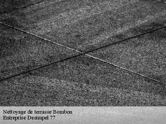 Nettoyage de terrasse  bombon-77720 Entreprise Desimpel 77